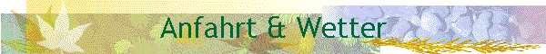 Anfahrt & Wetter